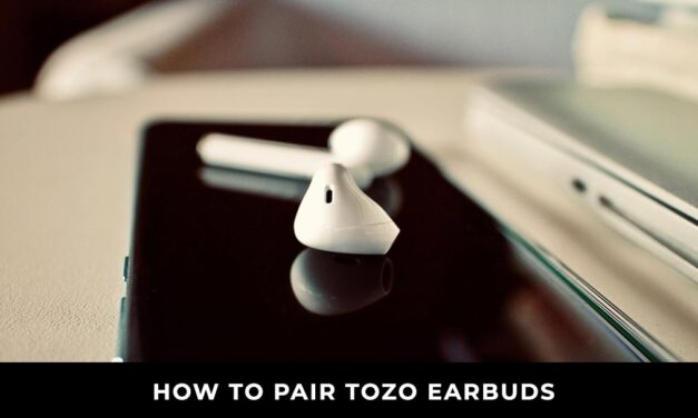 How to Pair Tozo Earbuds