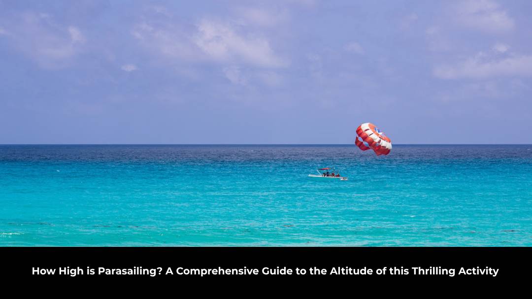 How High is Parasailing?